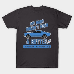 American Horsepower, My baby doesn't need a bottle, No NOS T-Shirt